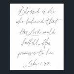 Luke 1:45 poster<br><div class="desc">Välkänd är hon som trodde att Herren skulle uppfylla sina löften till henne. -Luke 1:45</div>
