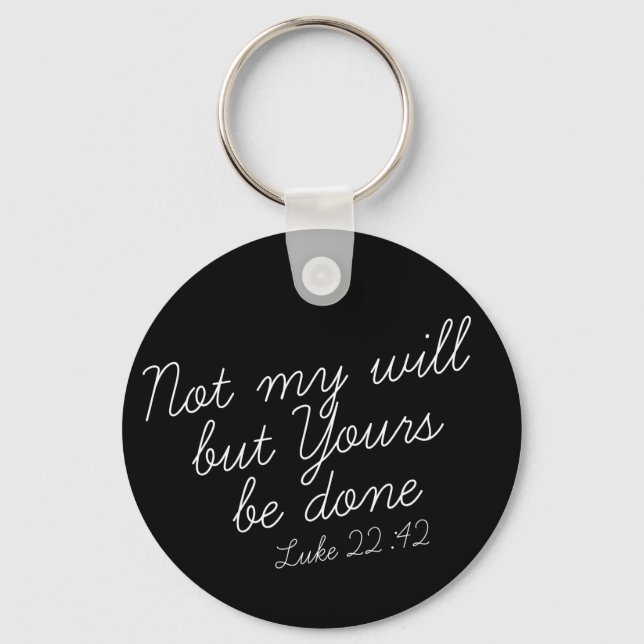 Luke 22:42 Black Keychain Nyckelring (Framsida)