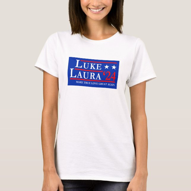 Luke och Laura 2024 Gör Äkta kärlek Underbar igen T Shirt (Framsida)