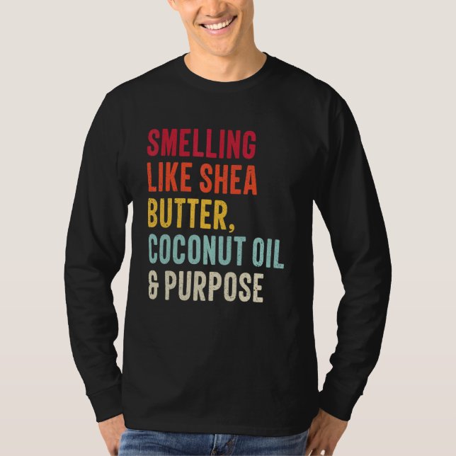 luktande som sheasmör kokokokosolja och syfte t shirt (Framsida)