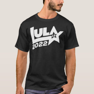 Lula 2022 13 PT eleições Presiddenciais Brasil 202 T Shirt