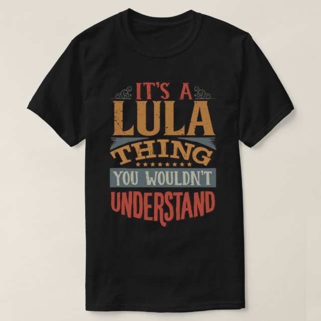 Lula Namn - dess Lula Sak du vill understa T Shirt (Design framsida)