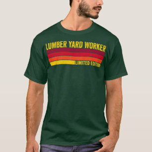Lumber Yard Worker T Shirt