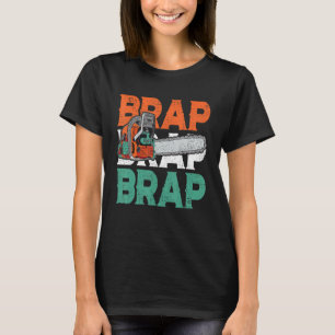 Lumberjack Chainszp Ljud Brap Forest Funny W T Shirt