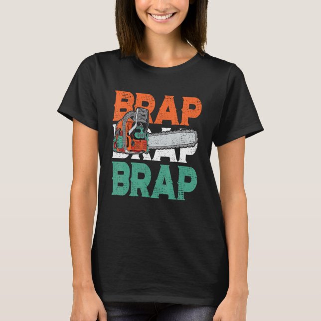 Lumberjack Chainszp Ljud Brap Forest Funny W T Shirt (Framsida)