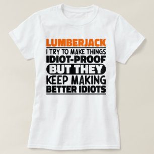 Lumberjack jag försöker göra Sak Roliga meningar T Shirt