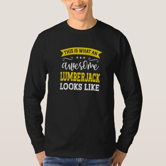 Lumberjack Job Title Employee Funny Worker Lumberj T Shirt (Framsida)