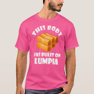 Lumpia Byggt Body Filipino Vår Roll Foodie Phil T Shirt