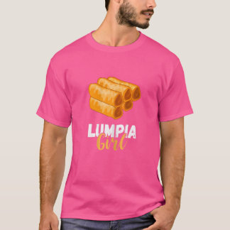 Lumpia Girl Filipina Food Foodie Pinay Vår Rol T Shirt