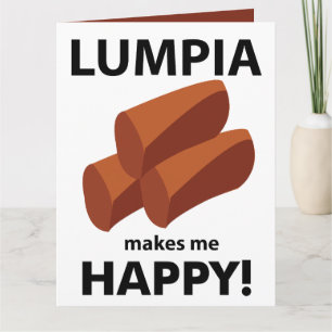 Lumpia gör mig Lycklig Lumpia Kort