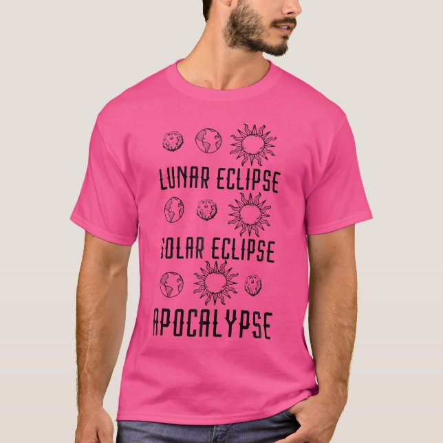 Lunar Eclipse Solar Eclipse Apocalypse Funny Astro T Shirt (Framsida)