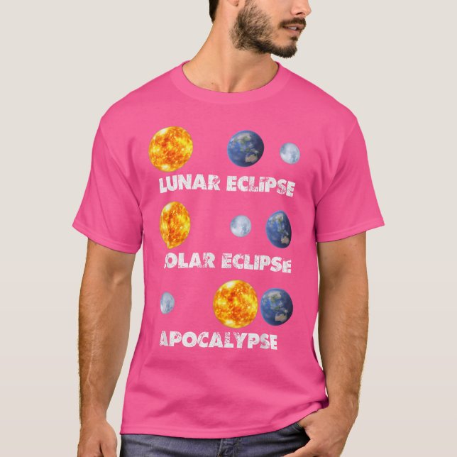 Lunar Eclipse Solar Eclipse Apocalypse Funny Astro T Shirt (Framsida)