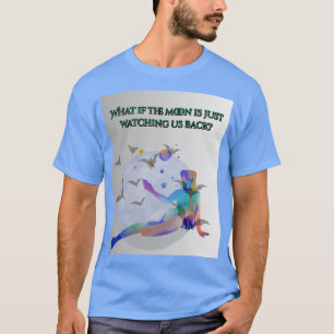 Lunar Gaze: Vad om månen bara tittar tillbaka på o T Shirt