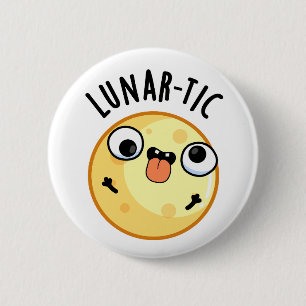 Lunar-tic Funny Astronomy Måne Pun Knapp