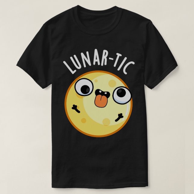 Lunartic Funny Astronomy Måne Pun T Shirt (Design framsida)