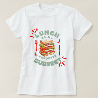Lunch är min favoritskola i Subjekt, T-Shirt