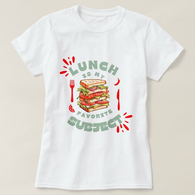 Lunch är min favoritskola i Subjekt, T-Shirt (Design framsida)