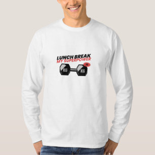Lunch Break är min supermaktens t-shirt