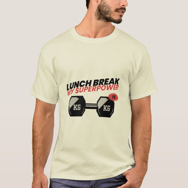 Lunch Break är min supermaktsledighet T Shirt (Framsida)
