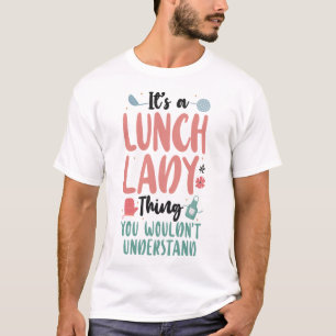 Lunch Dam Cafeteria Crew Det är en Lunch Dam Sak T Shirt
