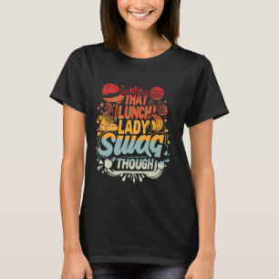 Lunch Dam Cafeteria Funny Retro School Food Servi T Shirt