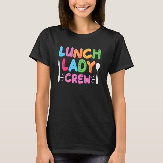 Lunch Dam Crew Cafeteria Squad Worker T Shirt (Framsida)