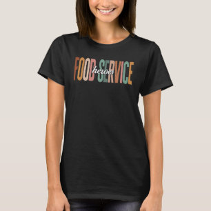 Lunch Dam Food Service Heroes School Nutrition Ca T Shirt