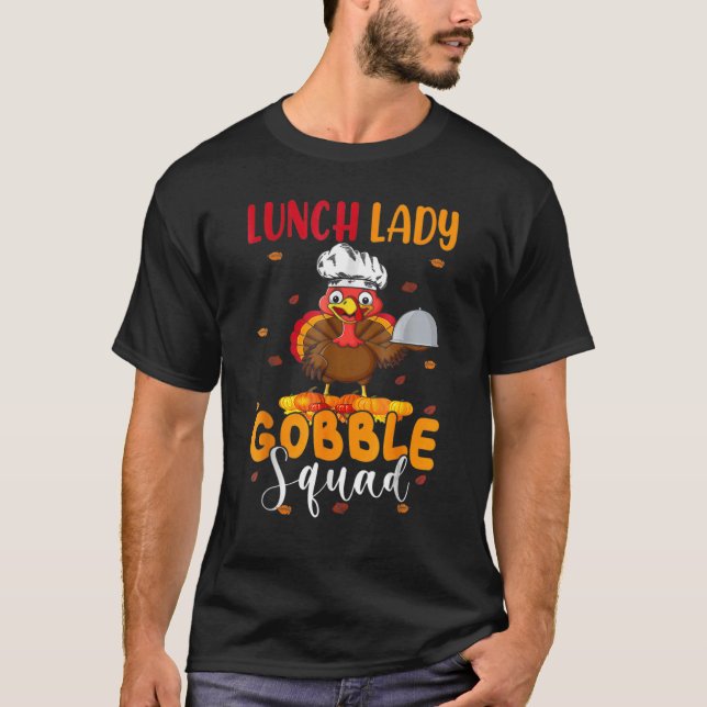 Lunch Dam Gobble Squad Thanksgiving Turkey Lunch T Shirt (Framsida)
