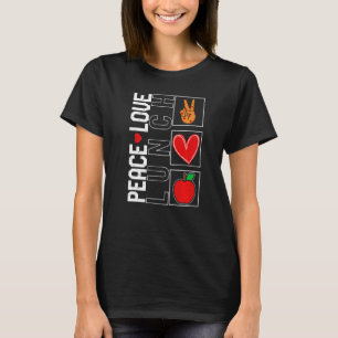 Lunch Dam Peace Kärlek Lunch School Nutrition Cafe T Shirt