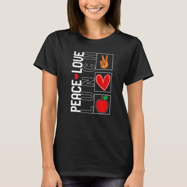 Lunch Dam Peace Kärlek Lunch School Nutrition Cafe T Shirt (Framsida)
