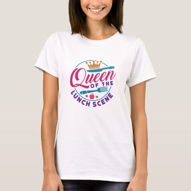 Lunch Dam Queen of the Lunch Scene T Shirt (Framsida)
