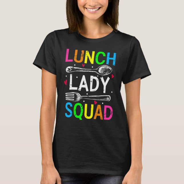 Lunch Dam Squad Cafeteria Crew Lunch Dam Life T Shirt (Framsida)