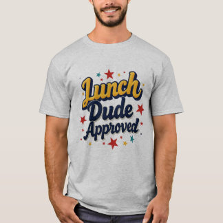 Lunch Dude Godkänd T-Shirt