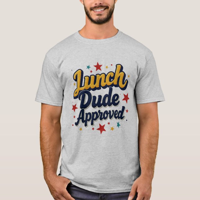 Lunch Dude Godkänd T-Shirt (Framsida)