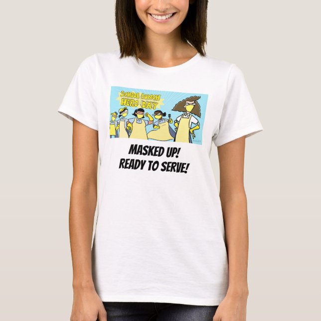 Lunch Hero Day T - MASKED UPP! Redo till ! T Shirt (Framsida)