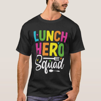 Lunch Hero Squad School Lunch Dam Squad Foo T Shirt