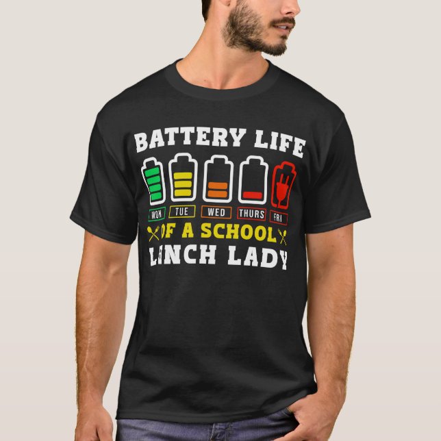 Lunch Lady Battery Life Of A School Lunch Lady T Shirt (Framsida)