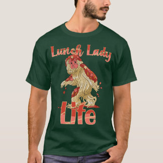 Lunch Lady Life for Women Funny Spaghetti Monster  T Shirt