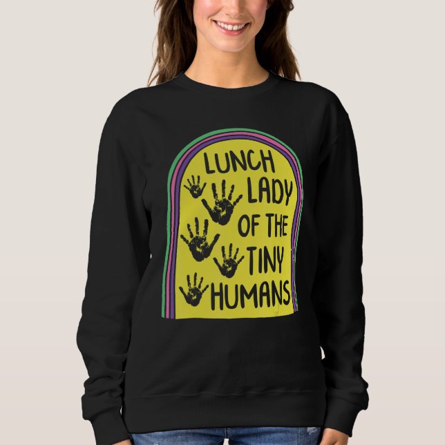 Lunch Lady Of The Tiny Humans School Nutrition Caf T Shirt (Framsida)