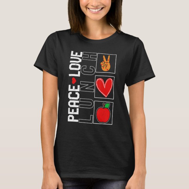 Lunch Lady Peace Love Lunch School Nutrition Cafet T Shirt (Framsida)