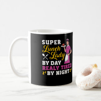 Lunch Lady Super Lunch Lady By Day Really Tired By Kaffemugg