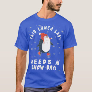 Lunchen Dam behöver en Snö Day Ice Skating Pengu T Shirt
