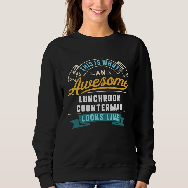 Lunchroom Counterman  Awesome Job Occupation T Shirt (Framsida)