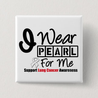 Lung Cancer I Bära Pearl Ribbon för mig Knapp