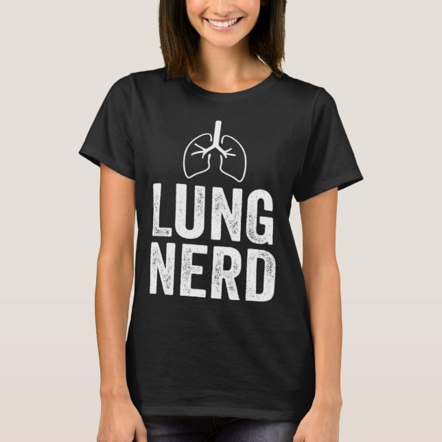 Lung Nerd Respiratory Therapist RT  Pulmonologist T Shirt (Framsida)