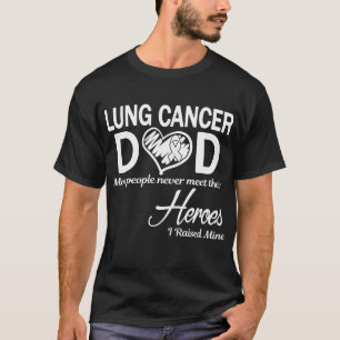 Lungcancer Pappa Jag Uppfostrade Min T Shirt