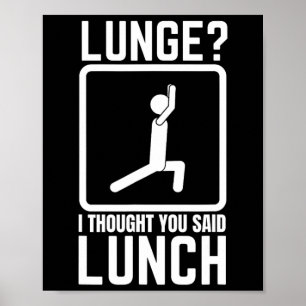 Lunge jag trodde att du sa Lunch Funny Gym Workout Poster