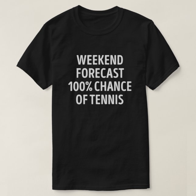 Lungny Helg-prognos för tennis Älskare T Shirt (Design framsida)