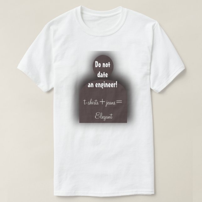 Lungny Ingenjör "Date an Ingenjör ej" Geek Tee (Design framsida)