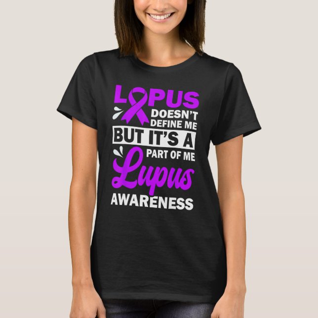 Lupus Doesn't Define Me But It's A Part Of Me T Shirt (Framsida)